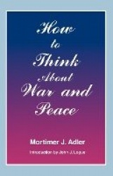 How to Think About War and Peace