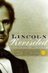 Lincoln Revisited - New Insights from the Lincoln Forum