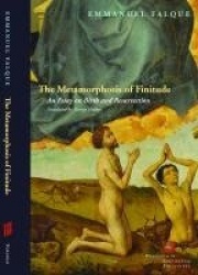 The Metamorphosis of Finitude - An Essay on Birth and Resurrection