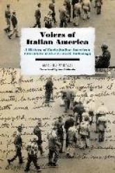 Voices of Italian America - A History of Early Italian American Literature with a Critical Anthology