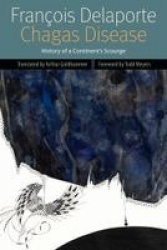 Chagas Disease - History of a Continent`s Scourge
