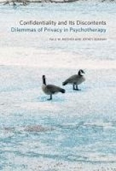 Confidentiality and Its Discontents - Dilemmas of Privacy in Psychotherapy