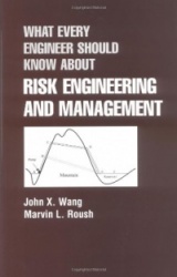 What Every Engineer Should Know About Risk Engineering and Management