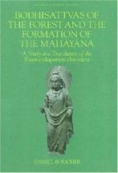Bodhisattvas of the Forest and the Formation of - A Study and Translation of the Rastrapalapariprccha-sutra