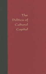 The Politics of Cultural Capital - China`s Quest for a Nobel Prize in Literature