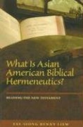 What Is Asian American Biblical Hermeneutics? - Reading the New Testament