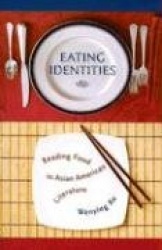 Eating Identities - Reading Food in Asian American Literature