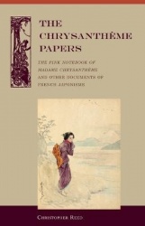 The Chrysantheme Papers - The Pink Notebook of Madame Chrysantheme and Other Documents of French Japonisme