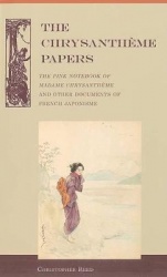 The Chrysantheme Papers - The Pink Notebook of Madame Chrysantheme and Other Documents of French Japonisme
