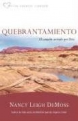 Quebrantamiento: El Corazón Avivado Por Dios