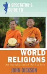 A Spectator's Guide to World Religions: An Introduction to the Big Five