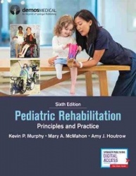 Pediatric Rehabilitation - Principles and Practice