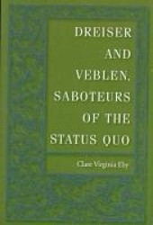 Dreiser and Veblen - Saboteurs of the Status Quo