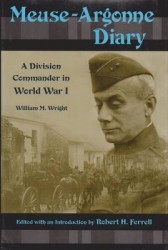 Meuse-Argonne Diary - A Division Commander in World War I