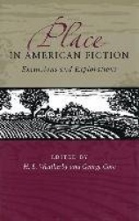 Place in American Fiction - Excursions and Explorations