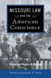 Missouri Law and the American Conscience - Historical Rights and Wrongs