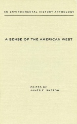 A Sense of the American West - An Environmental History Anthology