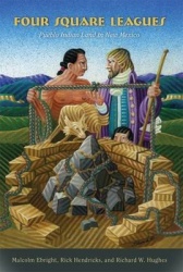 Four Square Leagues - Pueblo Indian Land in New Mexico