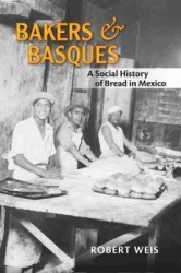 Bakers and Basques - A Social History of Bread in Mexico