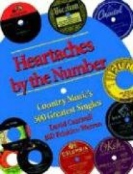 Heartaches by the Number - Country Music's 500 Greatest Singles