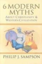 6 Modern Myths About Christianity & Western Civilization