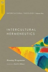 Intercultural Theology, Volume One - Intercultural Hermeneutics