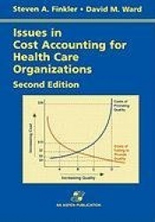 Issues in Cost Accounting for Health Care Organizations