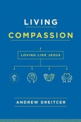 Living Compassion - Loving Like Jesus