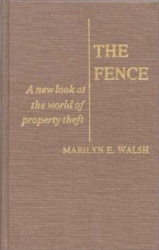 The Fence - A New Look at the World of Property Theft