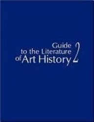 Guide to the Literature of Art History 2