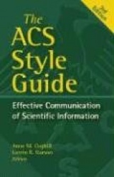 The ACS Style Guide - Effective Communication of Scientific Information