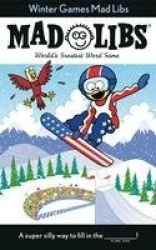 Winter Games Mad Libs - World's Greatest Word Game About the Olympics