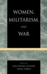 Women, Militarism, and War