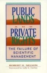 Public Lands and Private Rights - The Failure of Scientific Management