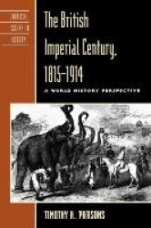 The British Imperial Century, 1815-1914 - A World History Perspective