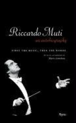 Riccardo Muti: An Autobiography - First the Music, Then the Words