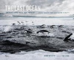 The Last Ocean: Antarctica's Ross Sea Project - Saving the Most Pristine Ecosystem on Earth