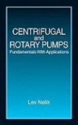 Centrifugal & Rotary Pumps - Fundamentals With Applications