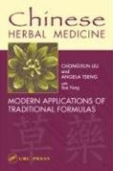 Chinese Herbal Medicine - Modern Applications of Traditional Formulas