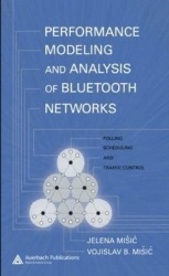 Performance Modeling and Analysis of Bluetooth Networks - Polling, Scheduling, and Traffic Control