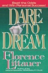 Dare to Dream - Beat the Odds and Win Personal Success!