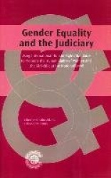 Gender Equality and the Judiciary - Using International Human Rights Standards to Promote the Human Rights of Women and the Girl