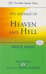 The Message of Heaven and Hell - The Bible Speaks Today: Bible Themes