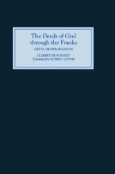 Deeds of God through the Franks - A Translation of Guibert de Nogent`s `Gesta Dei per Francos`
