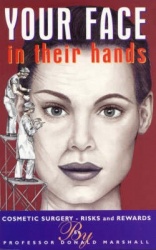 Your face in their hands - cosmetic surgery - risks and rewards