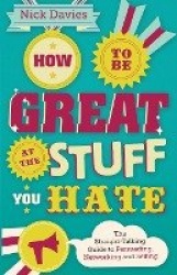 How to Be Great at The Stuff You Hate - The Straight-Talking Guide to Networking, Persuading and Selling