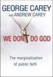 We Don't Do God - The marginalization of public faith