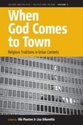 When God Comes to Town - Religious Traditions in Urban Contexts