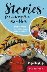 Stories for Interactive Assemblies - 15 story-based assemblies to get children talking