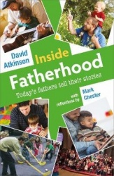 Inside fatherhood - todays fathers tell their stories